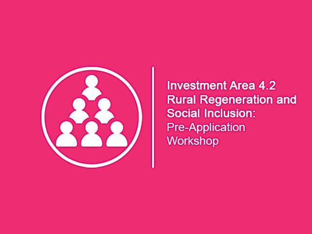4.2 Rural Regeneration & Social Inclusion: Pre-Application Support